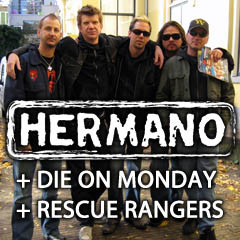 Hermano + Rescue Rangers + Die On Monday @ Trabendo (Paris), le 07 Novembre 2008