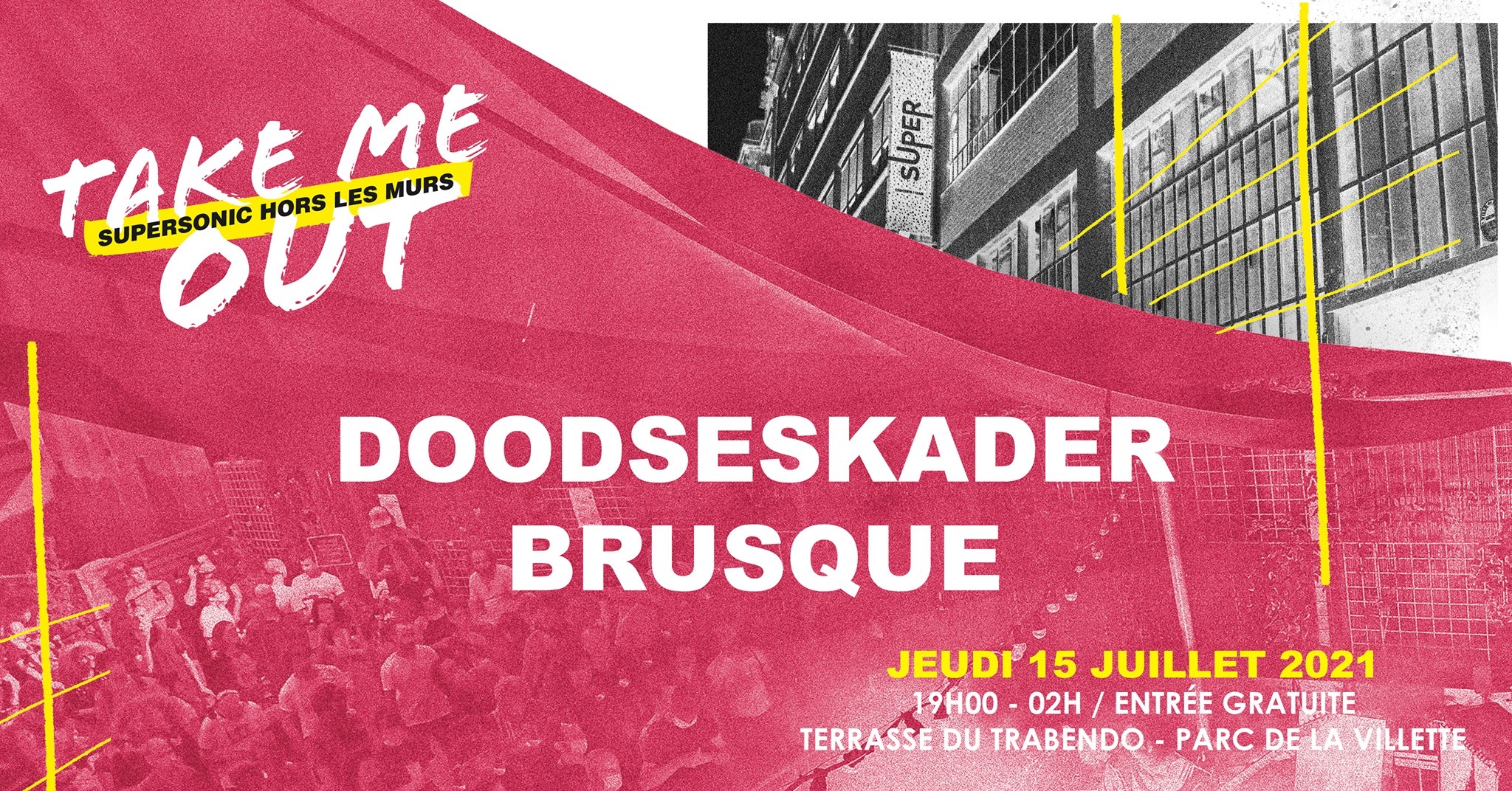 Take me Out (Supersonic) : Doodsekader + Brusque @ Terrasse du Trabendo (Paris) le 15 Juillet 2021  