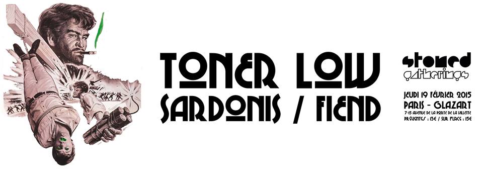 Toner Low + Sardonis + Fiend @ Glazart (Paris), le 19 Février 2015