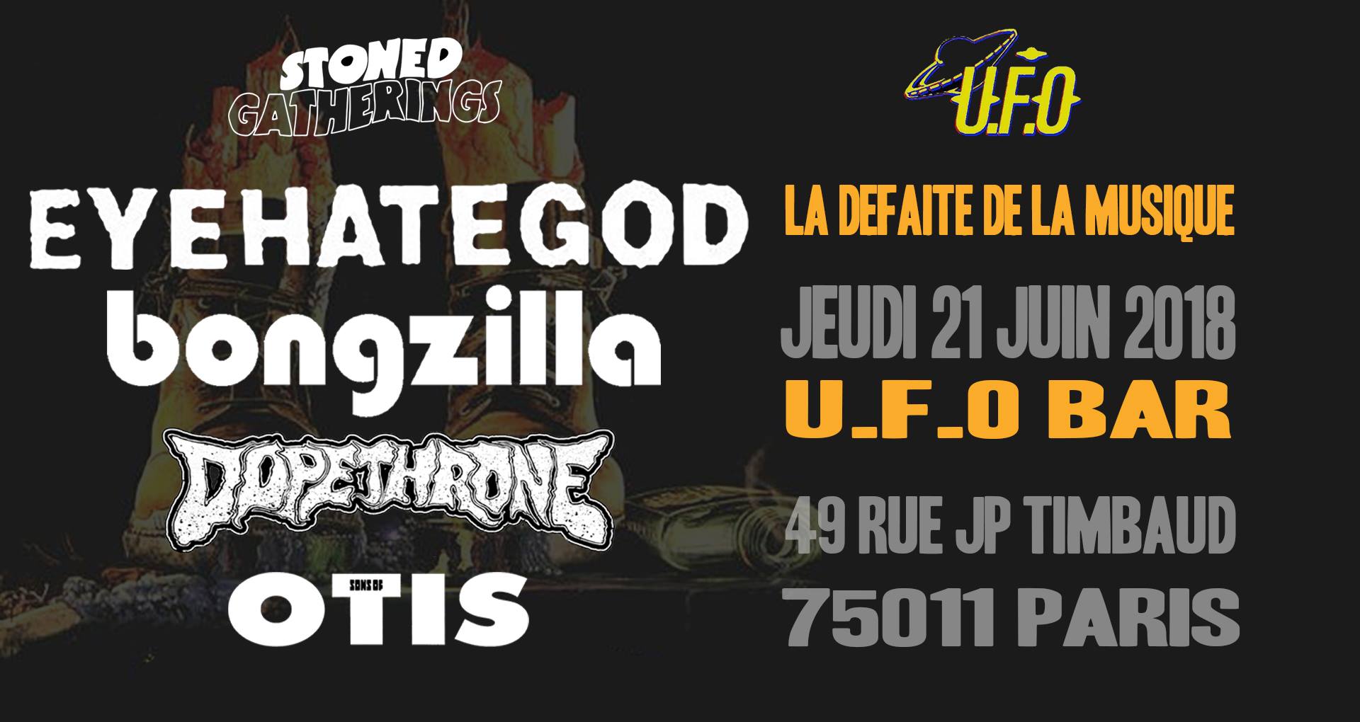 La défaite de la Musique w/ Eyehategod + Bongzilla + Dopethrone + Sons Of Otis @ U.F.O. Bar (Paris), le 21 Juin 2018