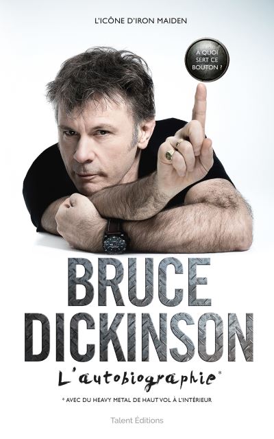 Bruce Dickinson, l’autobiographie: À quoi sert ce bouton ?