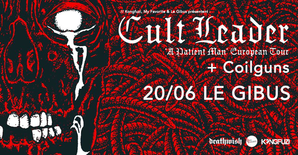 Cult Leader + Coilguns @ Gibus (Paris), le 20 Juin 2019