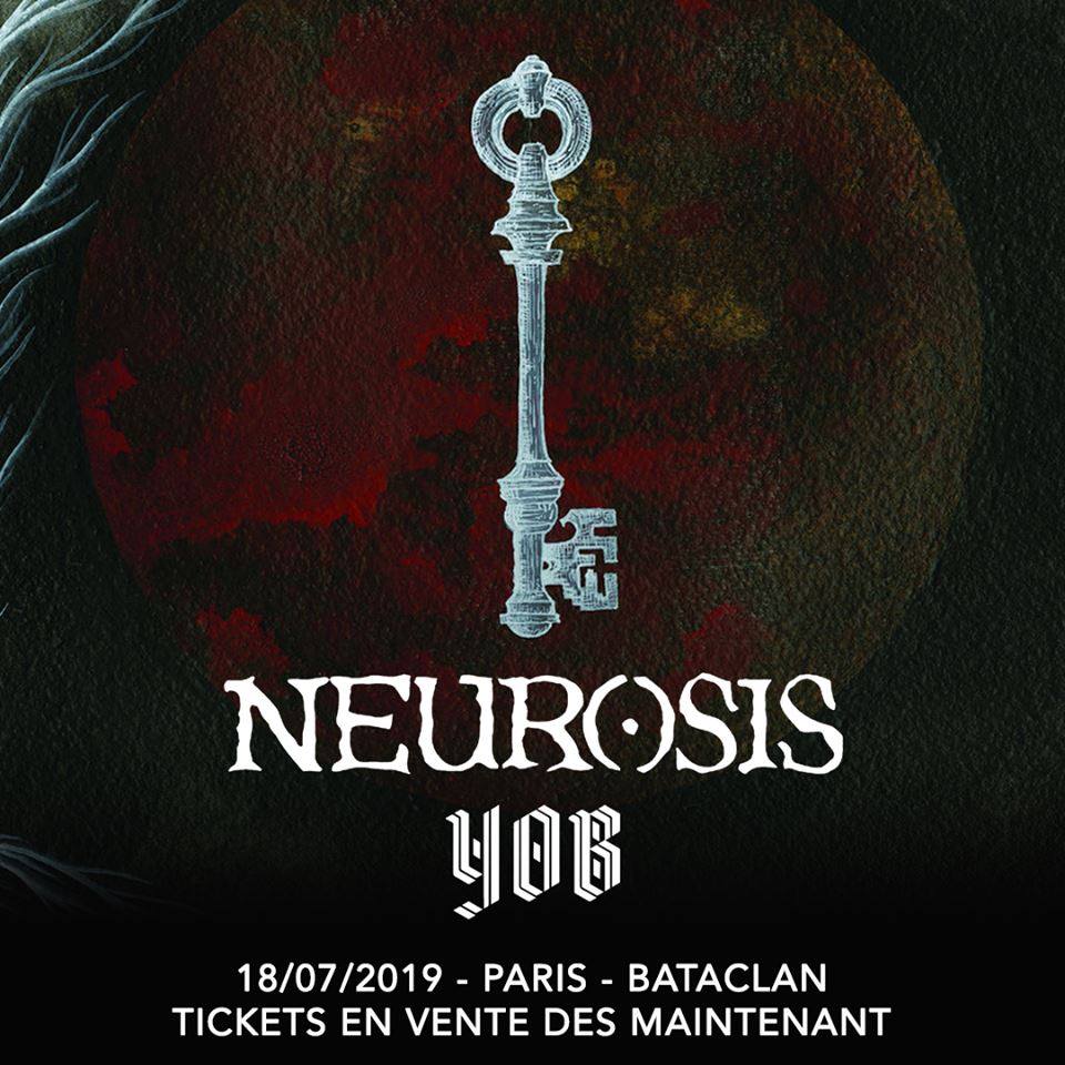 Neurosis + Yob @ Bataclan (Paris), le 18 Juillet 2019