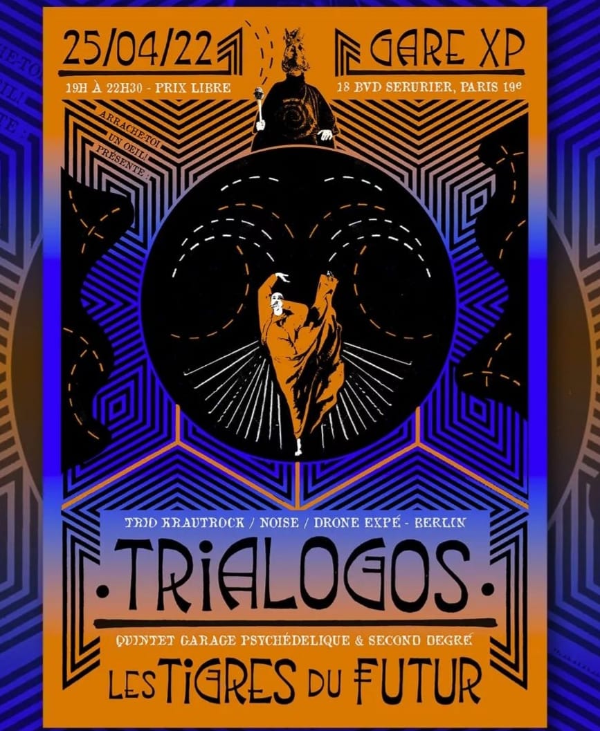 Trialogos + Les Tigres du Futur @ La Gare XP (Paris), le 25 Avril 2022 